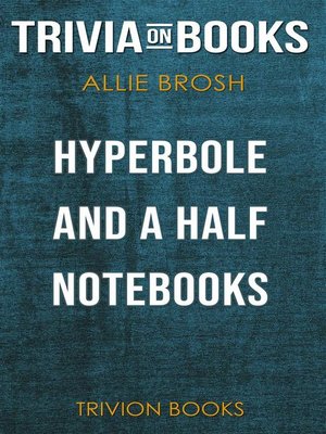 cover image of Hyperbole and a Half by Allie Brosh (Trivia-On-Books)